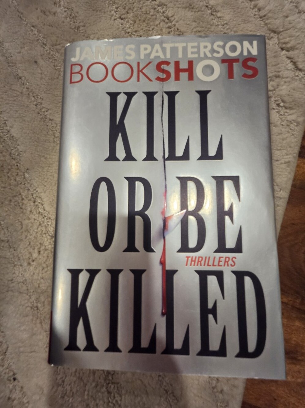 Bookshots Kill Or Be Killed By James Patterson - Hardcover